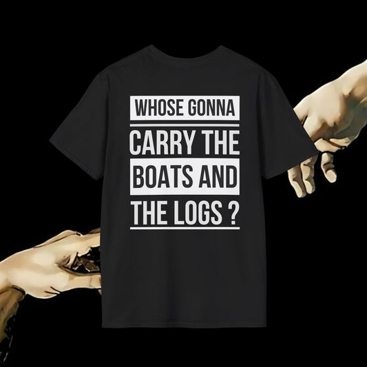 Who’s Gonna Carry the Boats and the Logs?